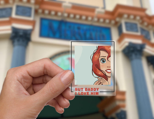 Ariel Transparent Sticker: But Daddy I Love Him